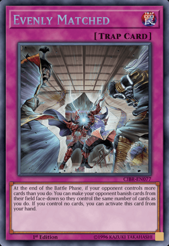 Evenly Matched - CIBR-EN077 Secret Rare 1st Edition