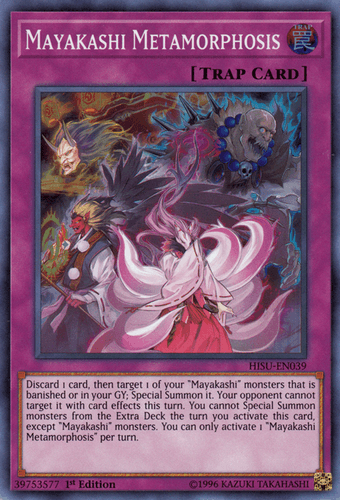 Mayakashi Metamorphosis - HISU-EN039 Super Rare 1st Edition