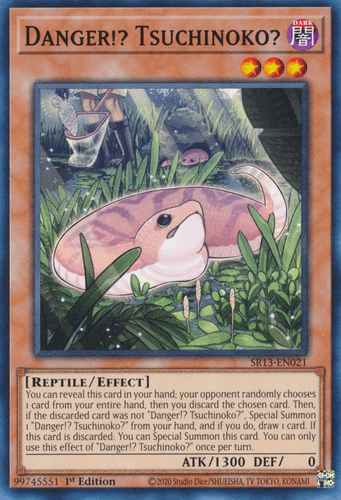 Danger!? Tsuchinoko? - SR13-EN021 Common 1st Edition